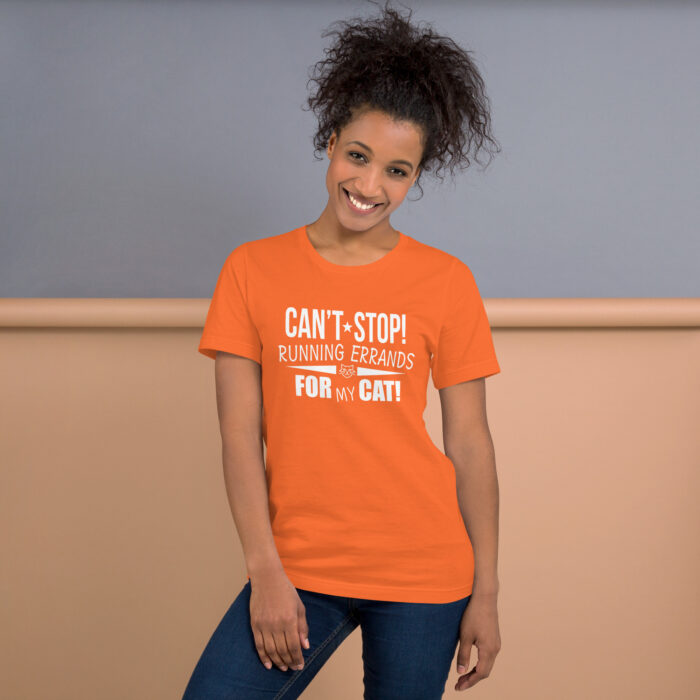 Can't Stop! Running Errands for My Cat - Funny Cat Lover Unisex t-shirt - Image 10